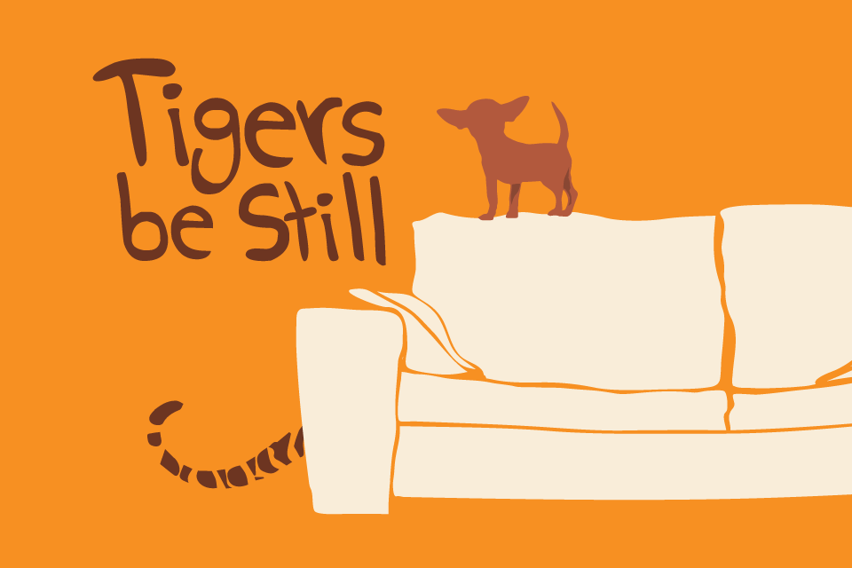 Tigers Be Still